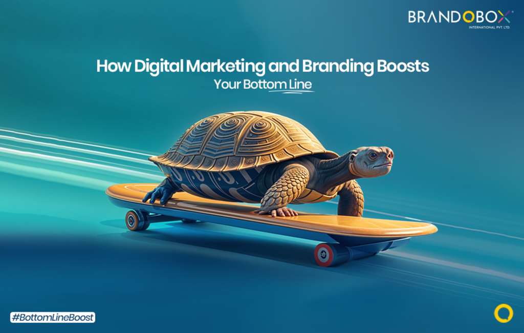 How Digital Marketing and Branding Boosts Your Bottom Line - BrandOBox