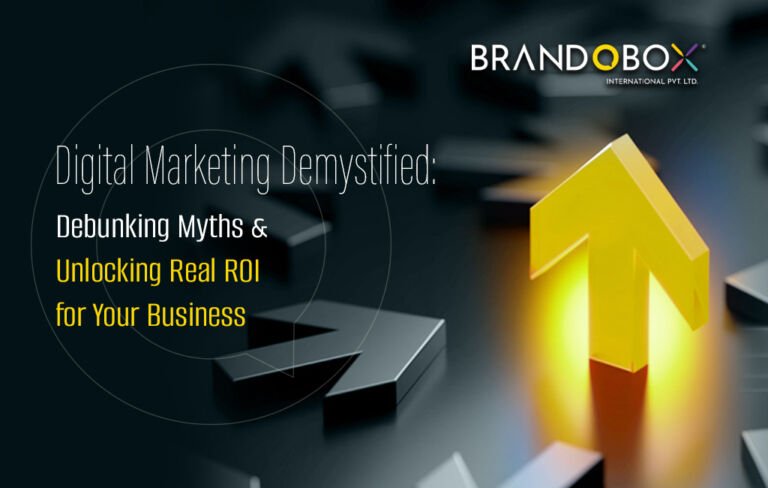 Digital Marketing Demystified: Debunking Myths and Unlocking Real ROI for Your Business